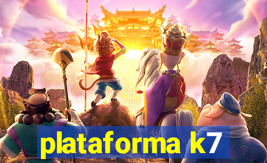 plataforma k7